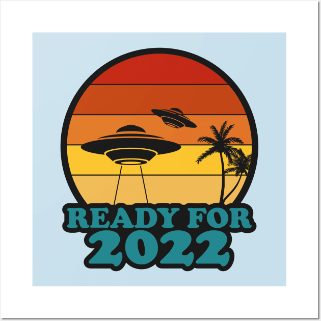 Ready For 2022 Alien UFO Happy New Year Wall Art by RongWay